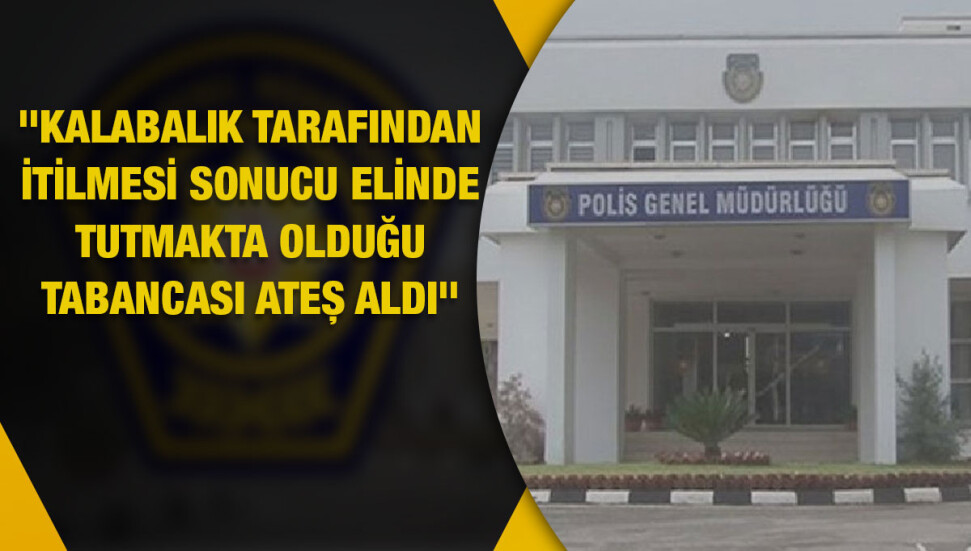 Polis: Görevli polis memurunun tabancasının ateş alması büyük bir titizlikle soruşturulmaktadır