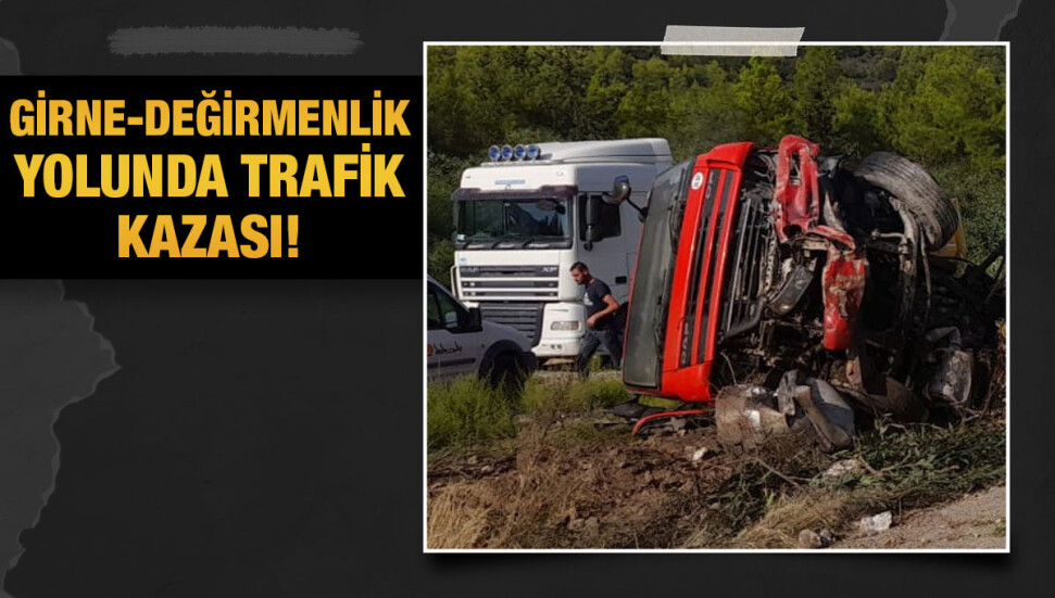 Girne-Değirmenlik yolunda kamyon devrildi, 3 kişi yaralandı