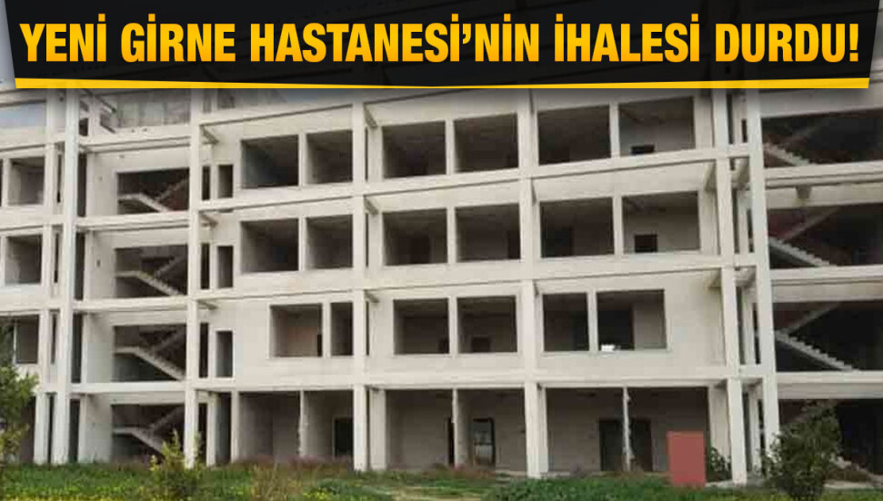 İtiraz geldi, Girne Hastanesi ihalesi durdu!