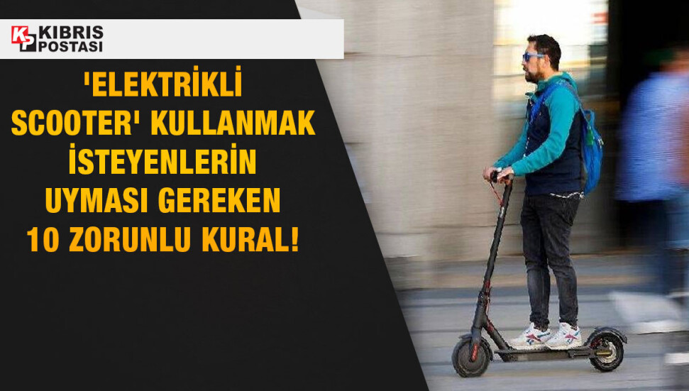 'Elektrikli scooter' artık yasal!
