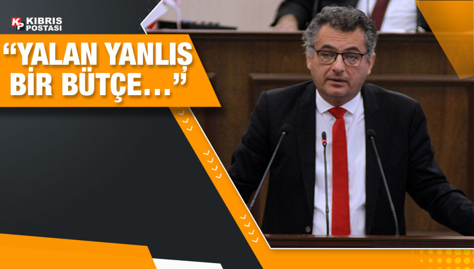 Tufan Erhürman: “Bütçe tam bir rezalet…”