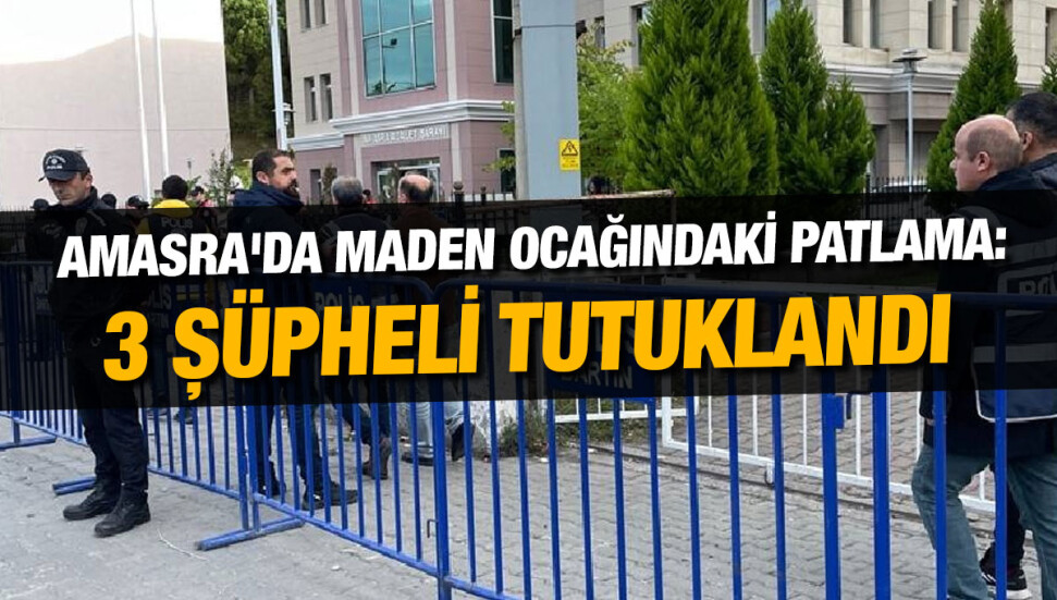 Amasra'da maden ocağındaki patlamaya ilişkin 3 şüpheli tutuklandı
