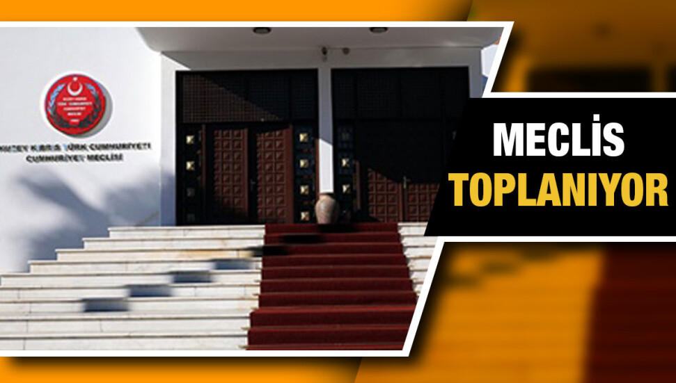 Cumhuriyet Meclisi Genel Kurulu bugün toplanacak