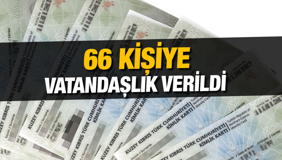 Bakanlar Kurulu'ndan 66 kişiye vatandaşlık