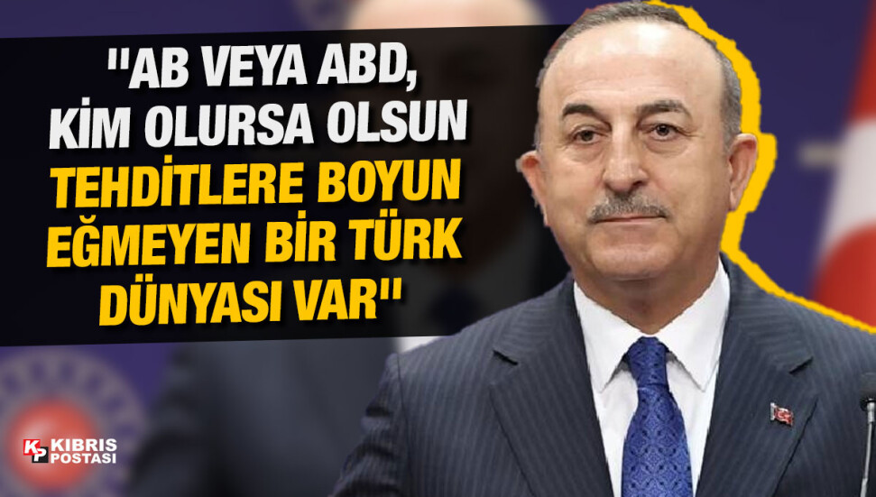 Mevlüt Çavuşoğlu: KKTC'nin bir yere gözlemci üye olabilmesi için başkasından icazet alacak değiliz