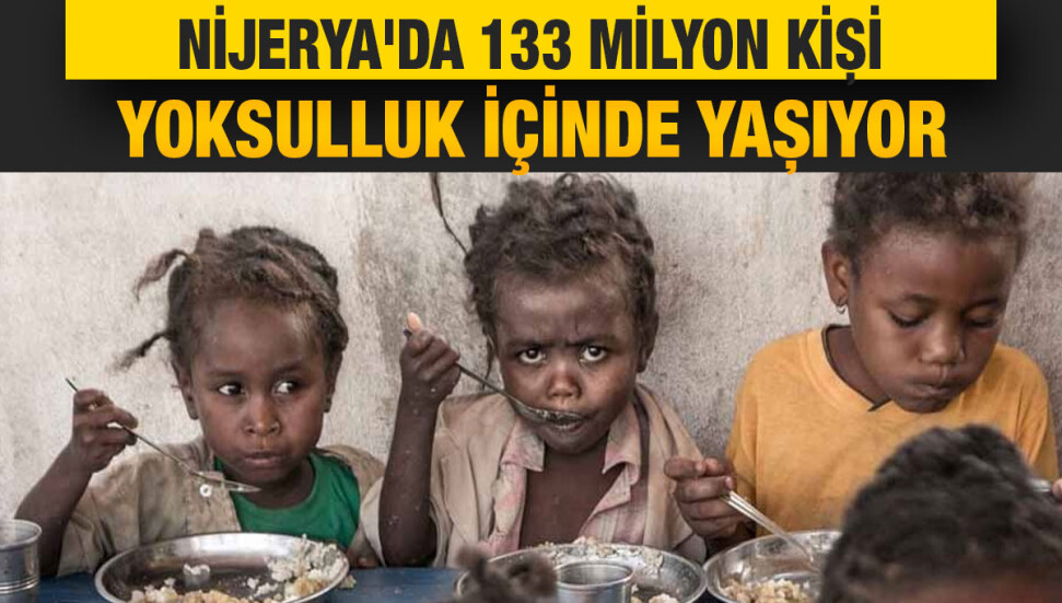 Nijerya'da nüfusun yüzde 63'ü yoksulluk içinde yaşıyor