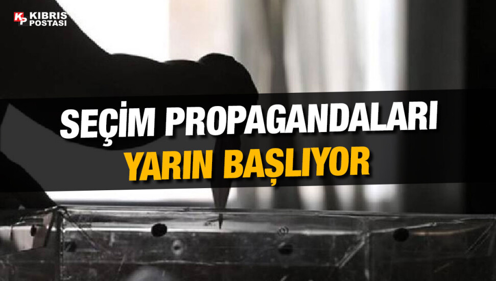 Yarın seçim propagandasının başlangıç günü