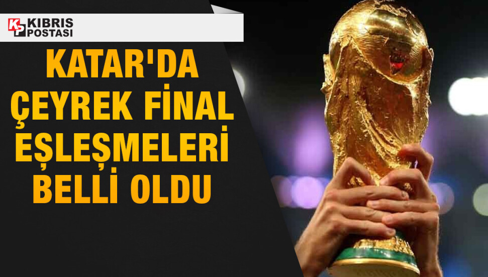 2022 FIFA Dünya Kupası'nda çeyrek final eşleşmeleri belli oldu
