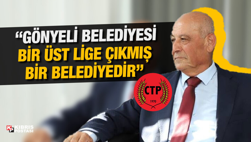 CTP’nin Gönyeli-Alayköy Belediye Başkan adayı Benli: Gönyeli Belediyesi ‘yapacağız’ dediği her şeyi yapmıştır