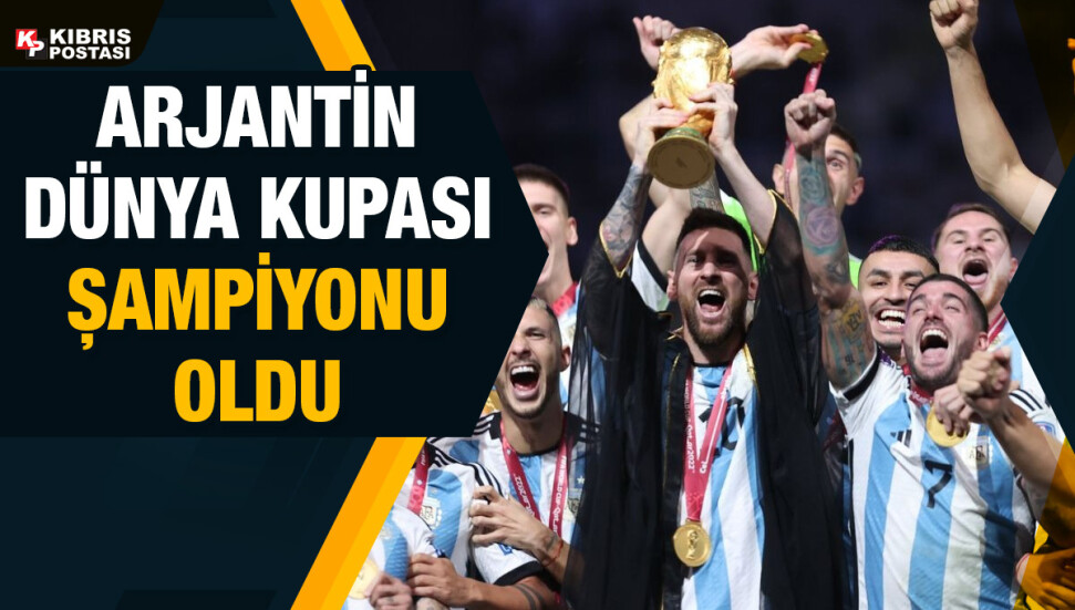 Messi’li Arjantin 3. kez dünya şampiyonu