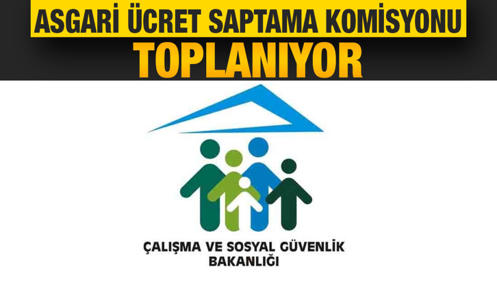 Asgari Ücret Saptama Komisyonu Perşembe günü toplanıyor