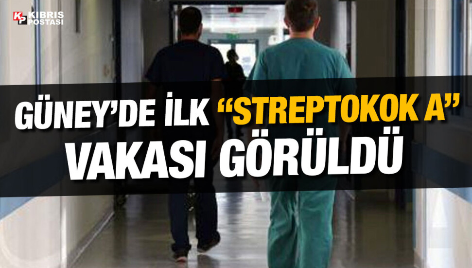 Güney Kıbrıs’ta 4 yaşında bir çocukta ilk “Streptokok A” vakası görüldü