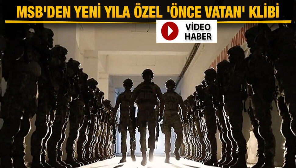 Türkiye Savunma Bakanlığı’ndan yeni yıla özel "Önce Vatan" klibi