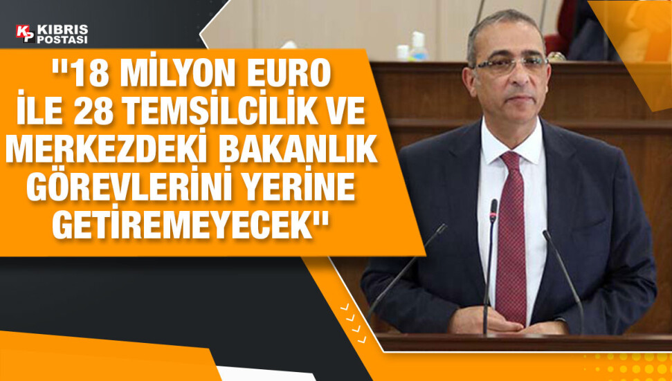 Fikri Toros: Dışişleri Bakanlığının bütçesi yeterli değil