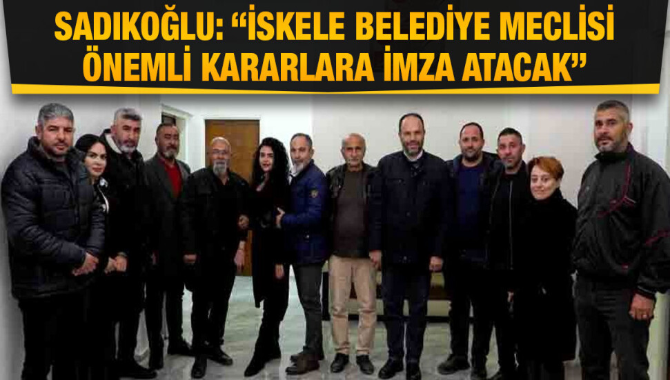 İskele Belediyesi, Belediye Meclisi ilk toplantısını gerçekleştirdi