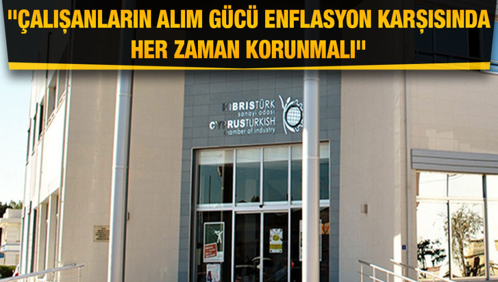 Sanayi Odası: Asgari ücreti değil, ülkedeki ortalama ücreti artırmak hedef olmalıdır