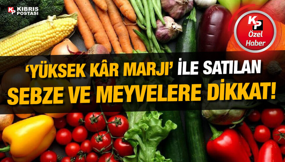 Yüksek kâr marjı uygulanan sebze ve meyveler ihtiyaç değil lüks oldu...