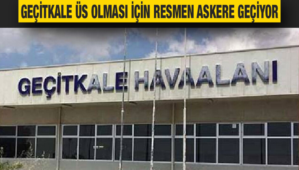 Geçitkale Havalimanı'nın kullanım hakkı Kıbrıs Türk Barış Kuvvetleri Komutanlığına veriliyor