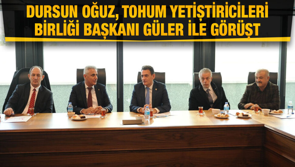 Tarım Bakanı Oğuz, Ankara’da Tohum Yetiştiricileri Birliği’ni ziyaret etti