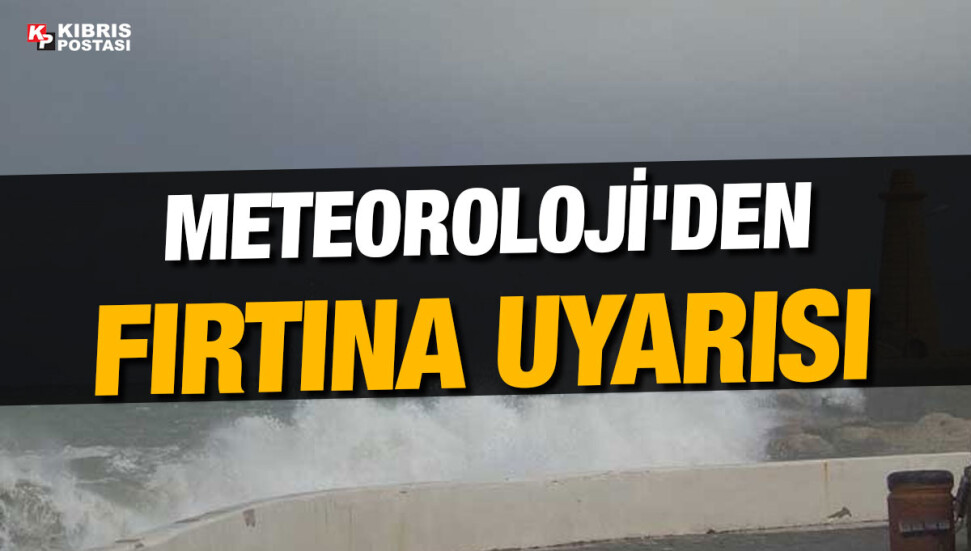 Meteoroloji Dairesi'nden fırtına uyarısı!