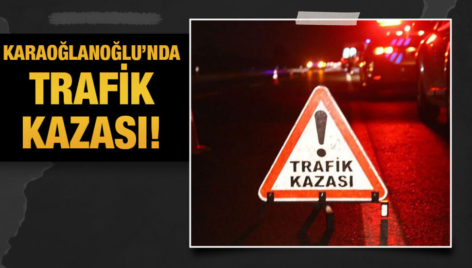 Karaoğlanoğlu’nda trafik kazası... İki kişi yaralandı