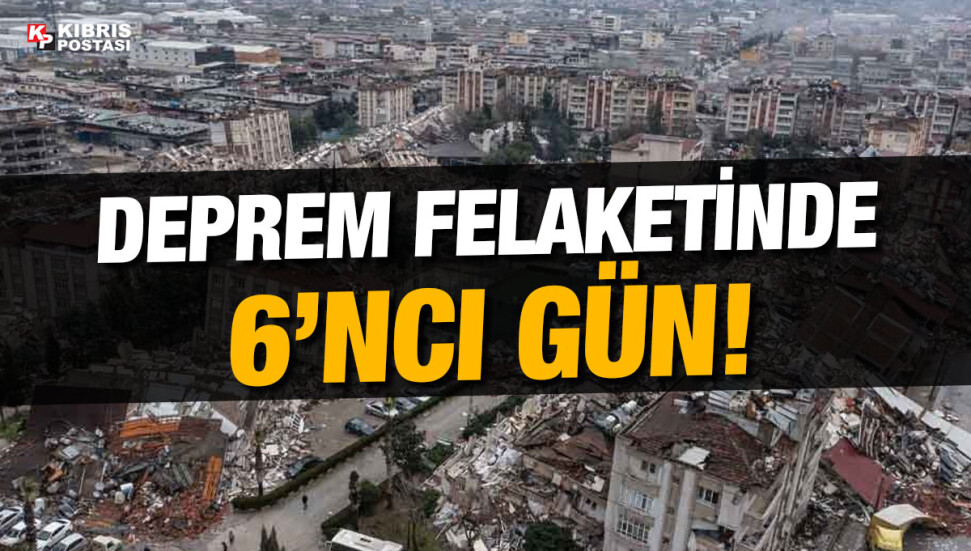Depremin altıncı günü: Can kaybı 24 bin 617'ye ulaştı