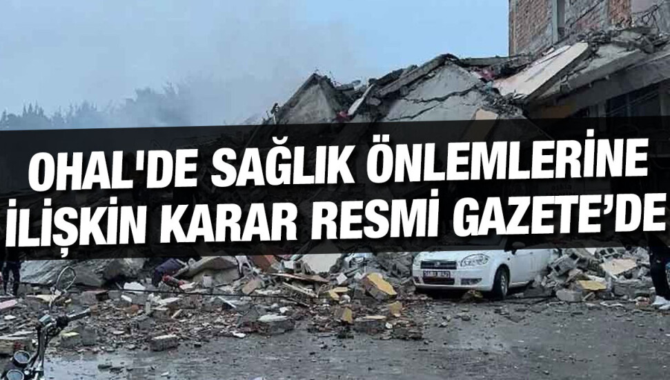 OHAL kararnamesi yayımlandı: Sağlık alanında yeni tedbirler