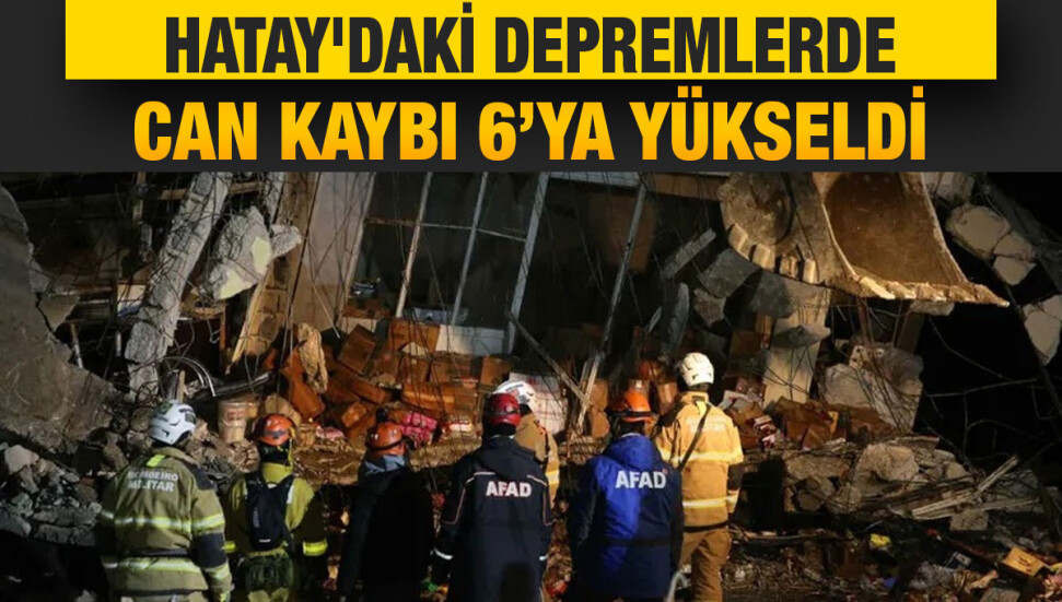 Hatay'da 6.4 ve 5.8 büyüklüğünde iki deprem: 6 can kaybı