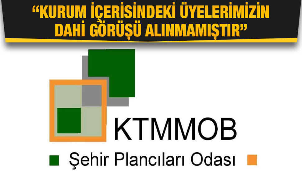 Şehir Plancıları Odası, İmar Yasası’nın bilimsellik ve katılımcılık ilkeleri ile hazırlanmasını istedi