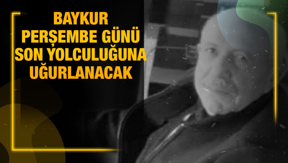 İsmet Baykur yaşamını yitirdi