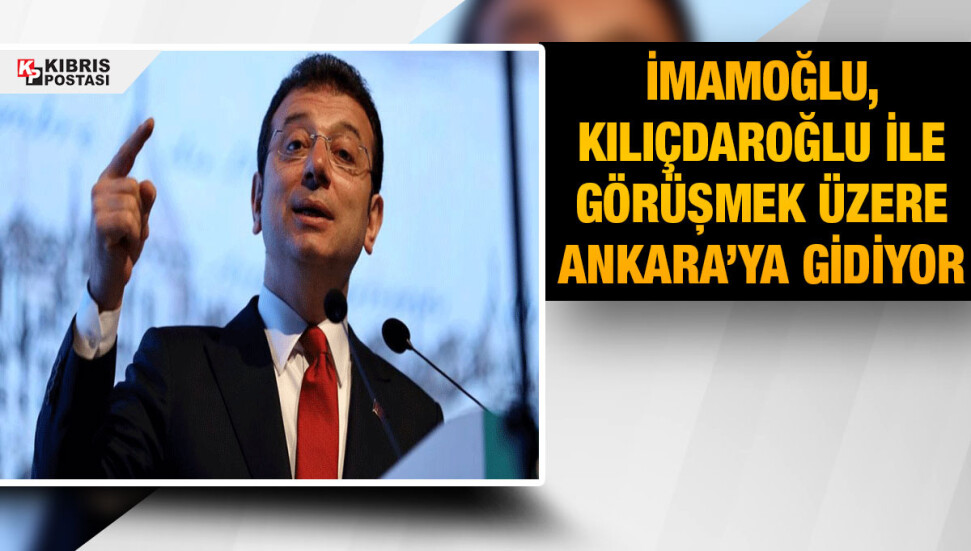 Ekrem İmamoğlu Ankara'ya gidiyor