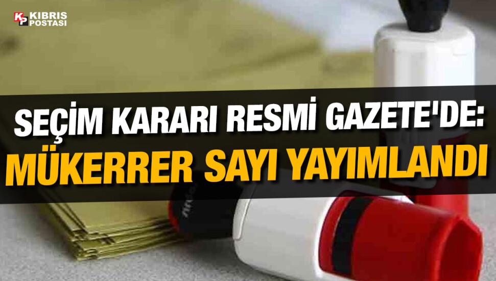 Seçim kararı Resmi Gazete'de yayımlandı