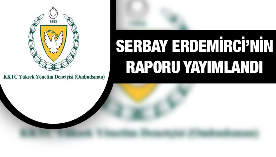 Ombudsman İlkan Varol, Serbay Erdemirci’nin başvurusunu inceledi