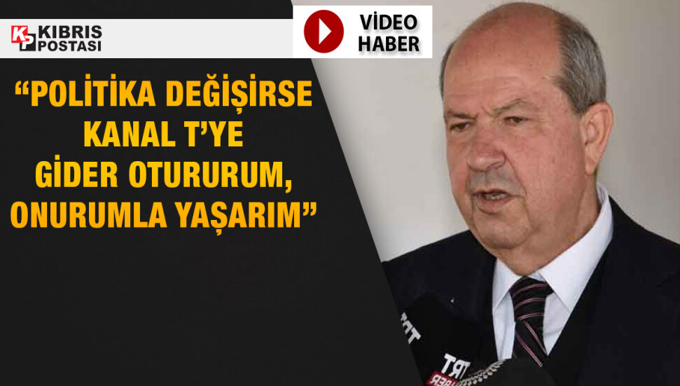 Ersin Tatar: Türkiye’nin Kıbrıs sorunu konusundaki politikası değişirse görevimi bırakırım