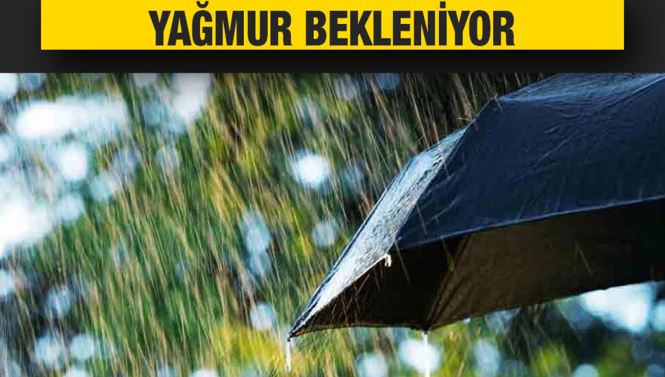 Yer yer yağmur bekleniyor