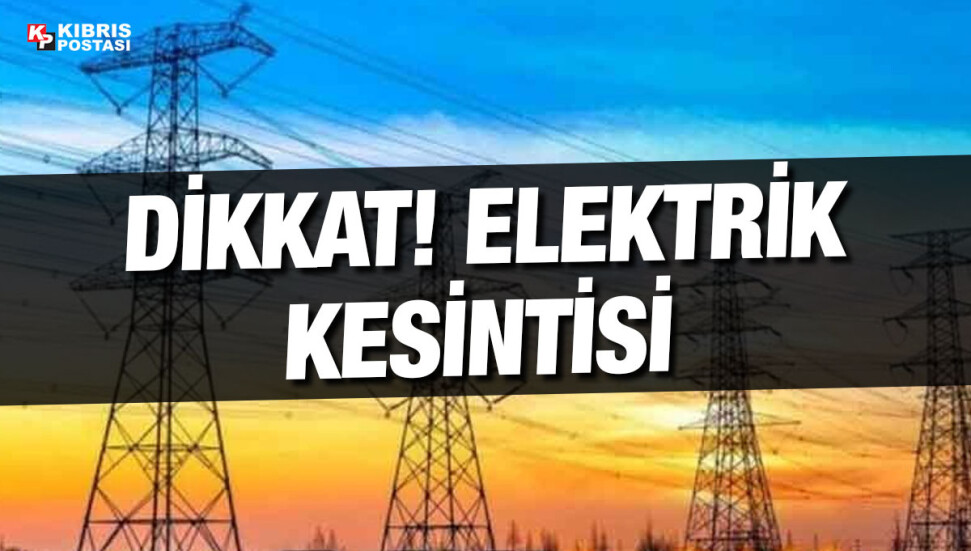 Karaman’da yarın elektrik kesintisi olacak