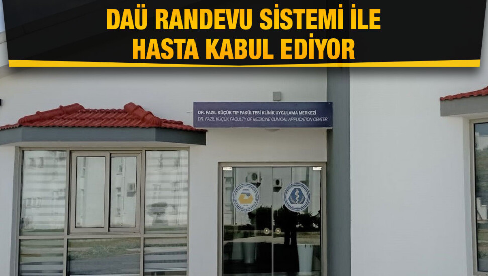 DAÜ Klinik Uygulama ve Araştırma Merkezi poliklinik hizmeti vermeye devam ediyor