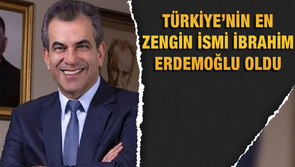 Türkiye’nin en zengin ismi değişti