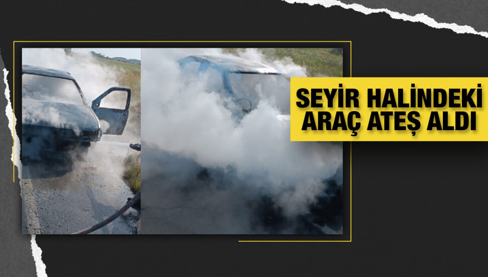 Seyir halindeyken alev alan otomobil küle döndü