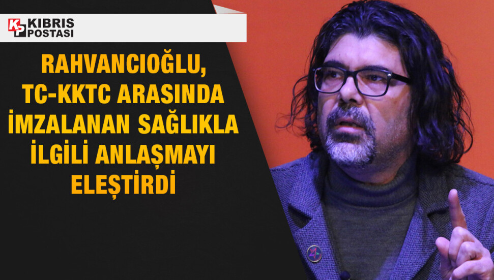 Münür Rahvancıoğlu: Sağlıkta İşbirliği Anlaşması, sağlık sisteminin ticarileşme tehlikesini içeriyor