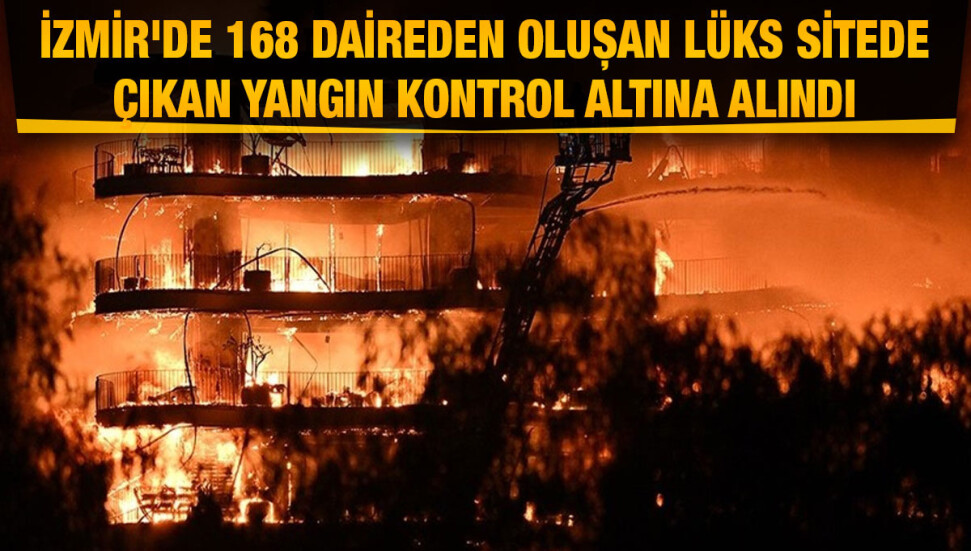 İzmir'de 168 daireden oluşan sitede çıkan yangın kontrol altına alındı