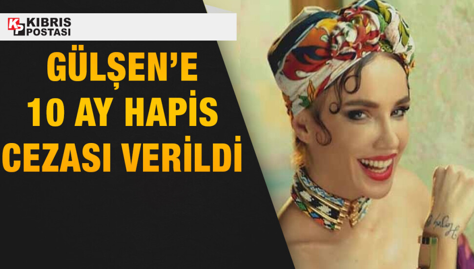 Gülşen'in yargılandığı davada karar çıktı