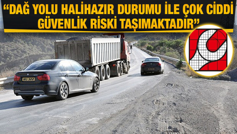 Makina Mühendisleri Odası: Ülkedeki karayolları insan hayatına mal olabilecek ciddi riskler taşıyor