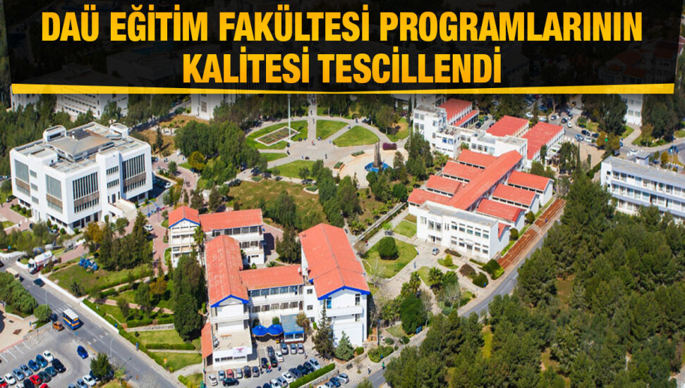 DAÜ Eğitim Fakültesi’nin eğitim kalitesi EPDAD tarafından tescillendi