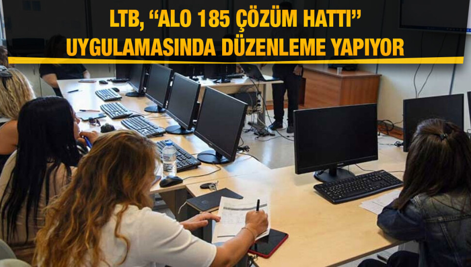 LTB, “Alo 185 Çözüm Hattı” uygulamasında yeni düzenleme