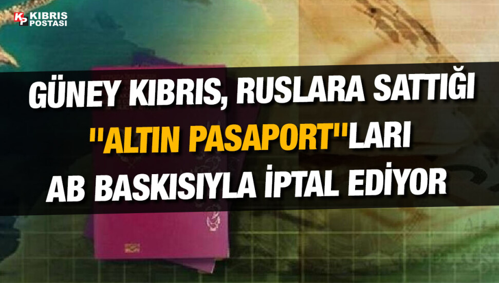 Güney Kıbrıs, Ruslara sattığı "Altın Pasaport"ları AB baskısıyla iptal ediyor