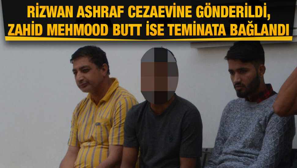 Ülkeye sahte pasaportla gelen Ashraf ve suç ortağı Butt tekrardan mahkemeye çıkarıldı