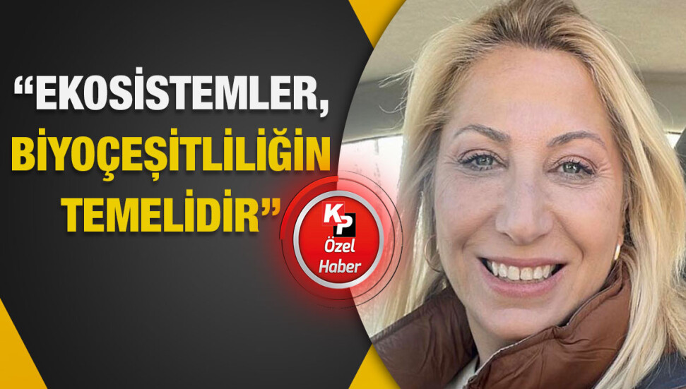 Şerife Gündüz: Her canlı türü yaşama ve neslini sürdürme hakkına sahiptir