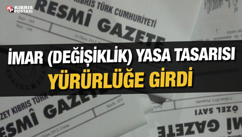 İmar (Değişiklik) Yasa Tasarısı, Resmi Gazete'de yayımlandı