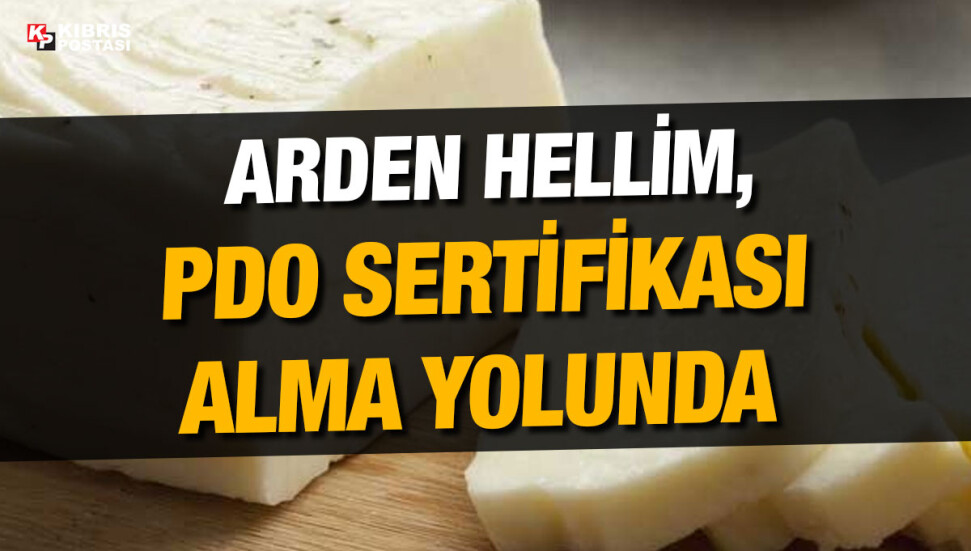 PDO sertifikalı hellim üretimine doğru.. Arden Hellim PDO sertifikası alma yolunda